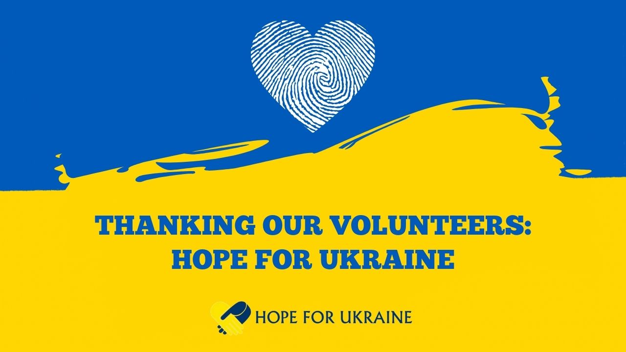 Thanking our volunteers hope for Ukraine despite problems.